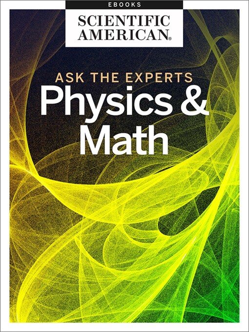 Title details for Ask the Experts--Physics and Math by Scientific American Editors - Available